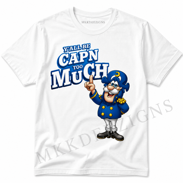 Y’all Be Cap’n Too Much Graphic Tee | Funny Cereal-Inspired Statement Shirt